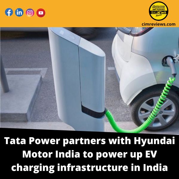 Tata Power partners with Hyundai Motor India to power up EV charging infrastructure in India