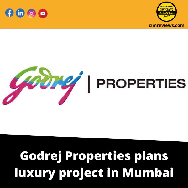 Godrej Properties plans luxury project in Mumbai