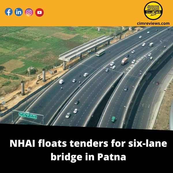 NHAI floats tenders for six-lane bridge in Patna