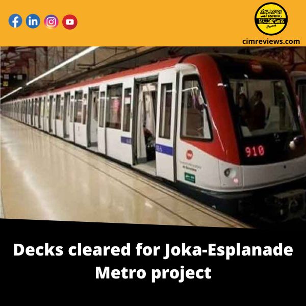Decks cleared for Joka-Esplanade Metro project
