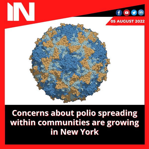 Concerns about polio spreading within communities are growing in New York