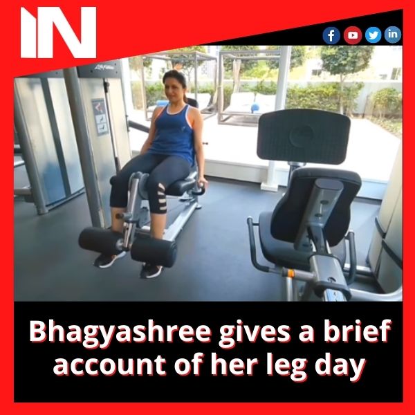 Bhagyashree gives a brief account of her leg day