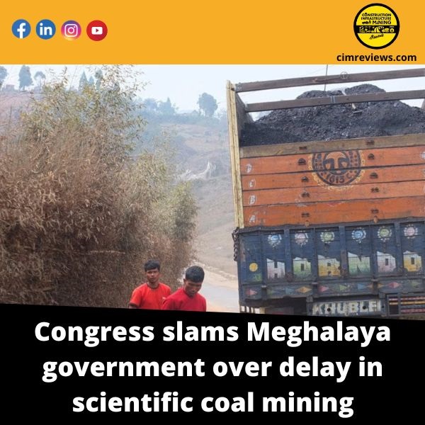 Congress slams Meghalaya government over delay in scientific coal mining