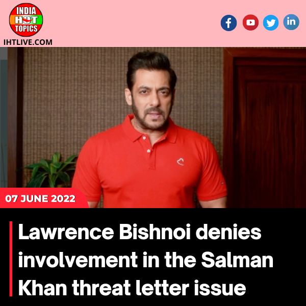 Lawrence Bishnoi denies involvement in the Salman Khan threat letter issue.