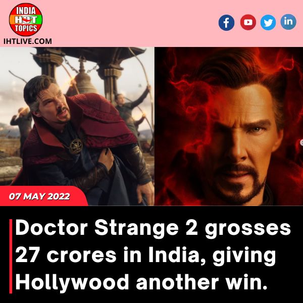 Doctor Strange 2 grosses 27 crores in India, giving Hollywood another win.