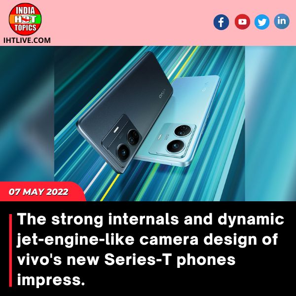 The strong internals and dynamic jet-engine-like camera design of vivo’s new Series-T phones impress.