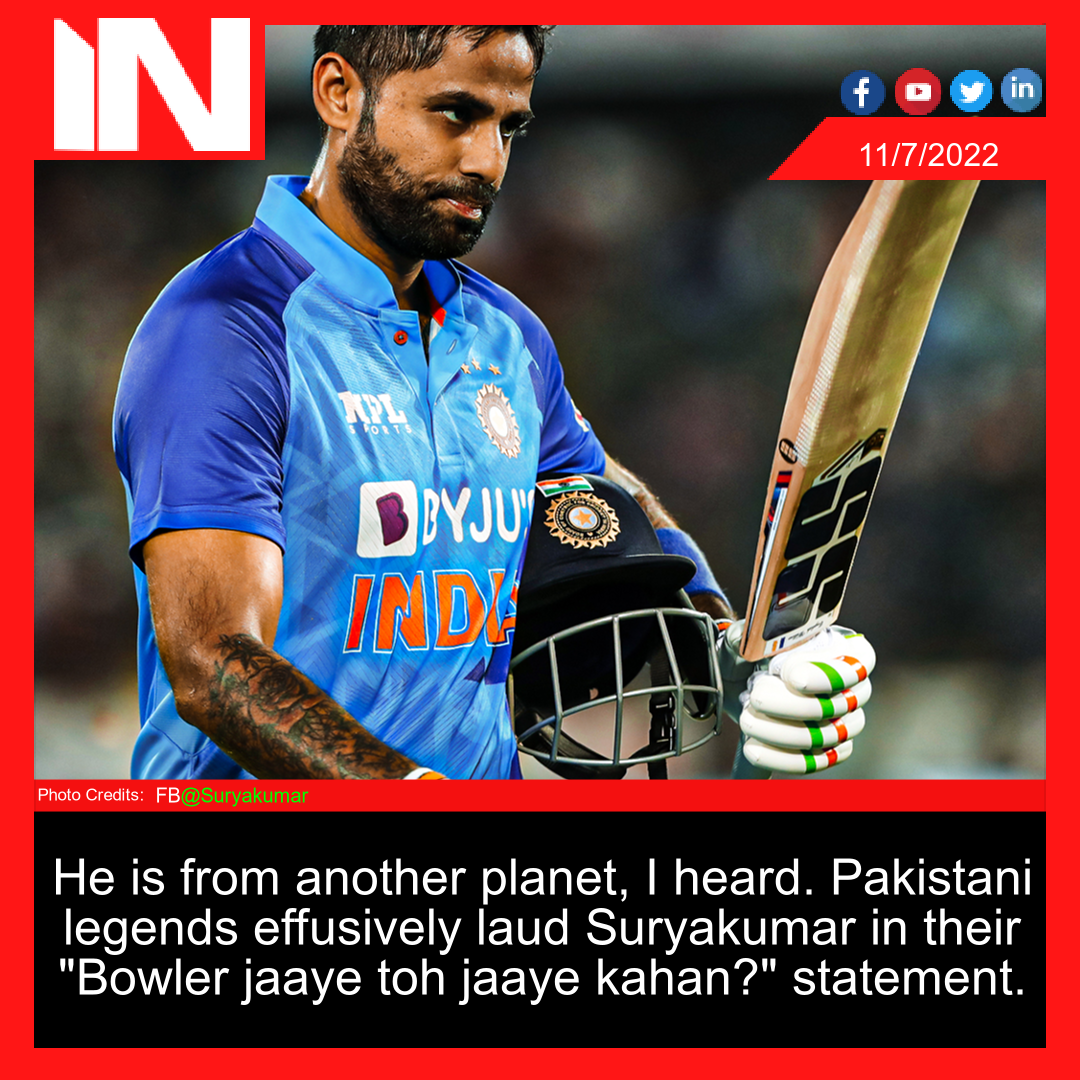 He is from another planet, I heard. Pakistani legends effusively laud Suryakumar in their “Bowler jaaye toh jaaye kahan?” statement.