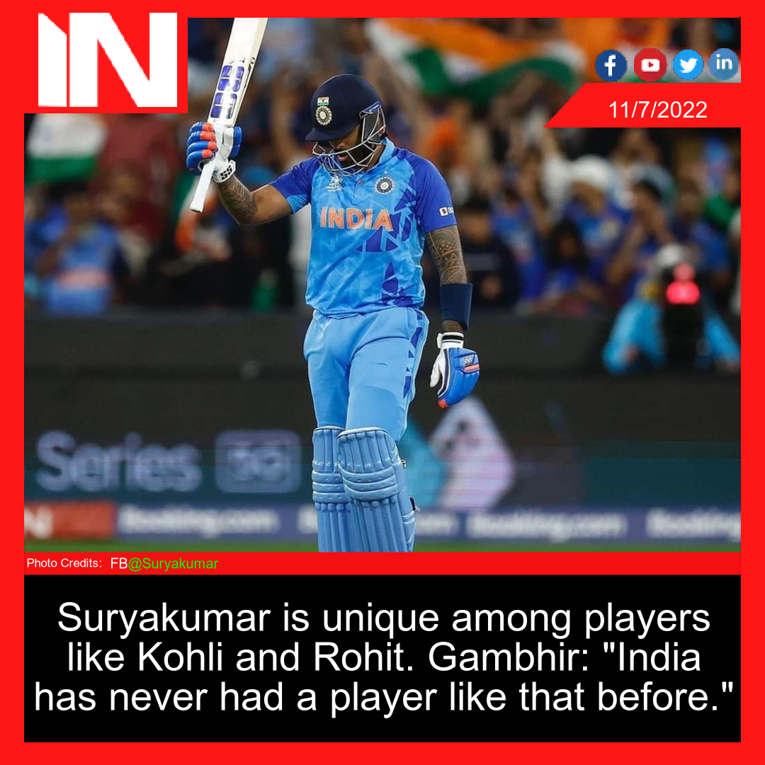 Suryakumar is unique among players like Kohli and Rohit. Gambhir: “India has never had a player like that before.”