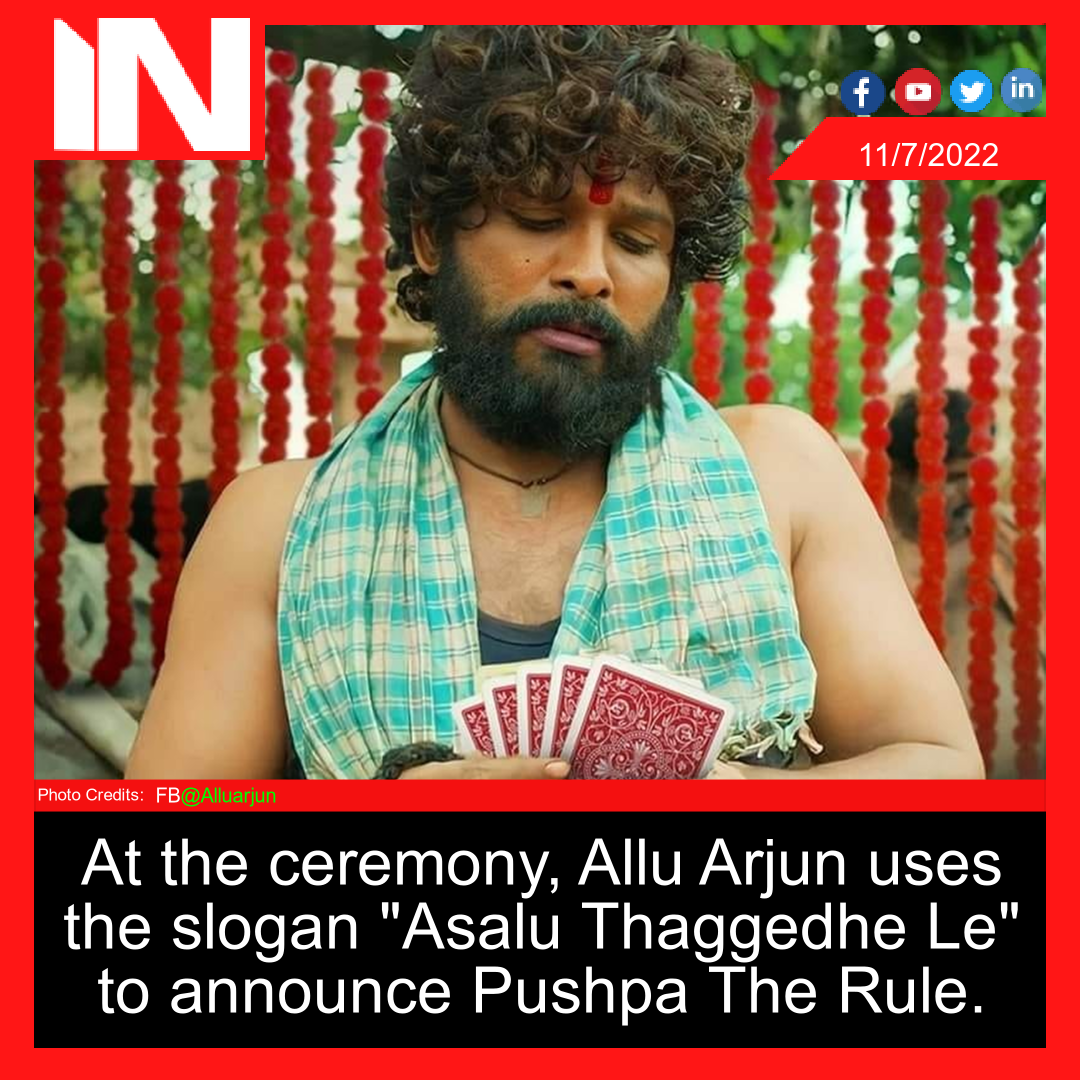 At the ceremony, Allu Arjun uses the slogan “Asalu Thaggedhe Le” to announce Pushpa The Rule.