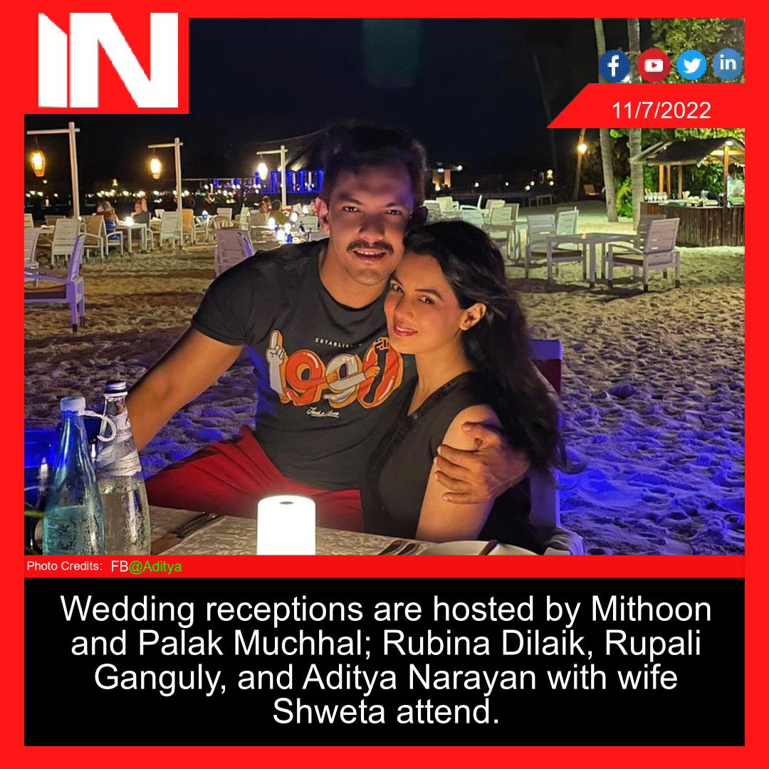 Wedding receptions are hosted by Mithoon and Palak Muchhal; Rubina Dilaik, Rupali Ganguly, and Aditya Narayan with wife Shweta attend.