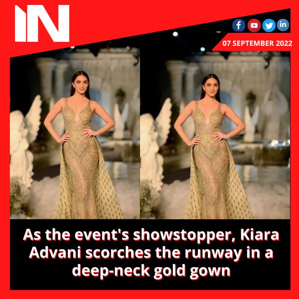 As the event’s showstopper, Kiara Advani scorches the runway in a deep-neck gold gown