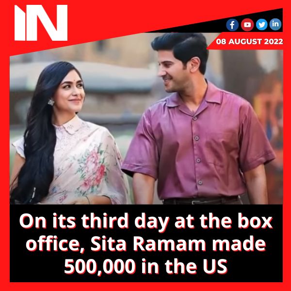 On its third day at the box office, Sita Ramam made 500,000 in the US
