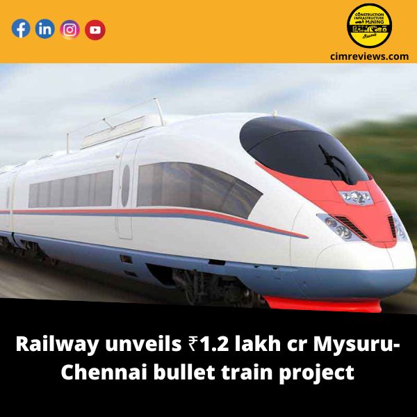 Railway unveils ₹1.2 lakh cr Mysuru-Chennai bullet train project