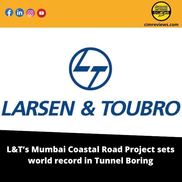 L&T’s Mumbai Coastal Road Project sets world record in Tunnel Boring