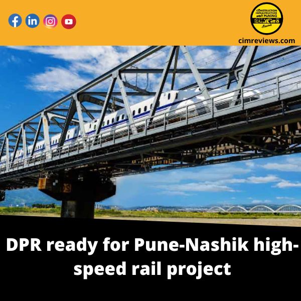 DPR ready for Pune-Nashik high-speed rail project