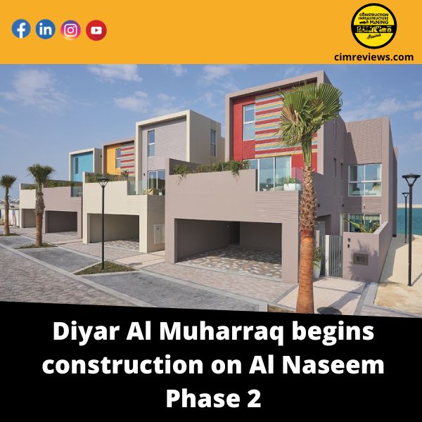 Diyar Al Muharraq begins construction on Al Naseem Phase 2