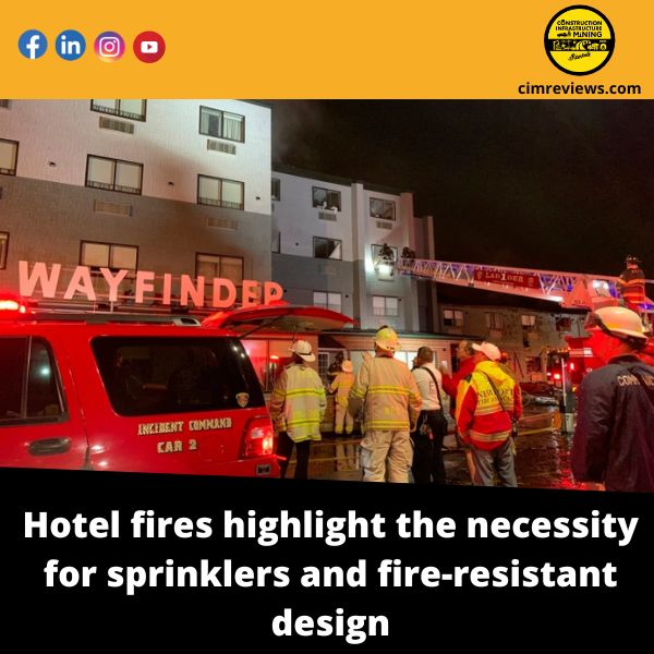 Hotel fires highlight the necessity for sprinklers and fire-resistant design