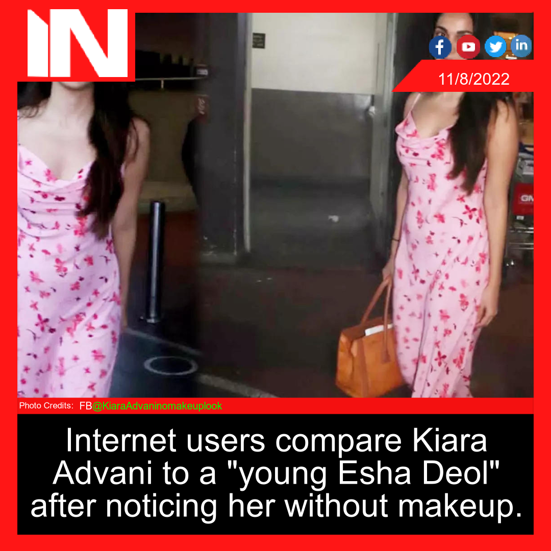 Internet users compare Kiara Advani to a “young Esha Deol” after noticing her without makeup.