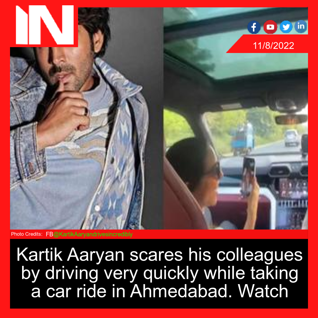 Kartik Aaryan scares his colleagues by driving very quickly while taking a car ride in Ahmedabad.