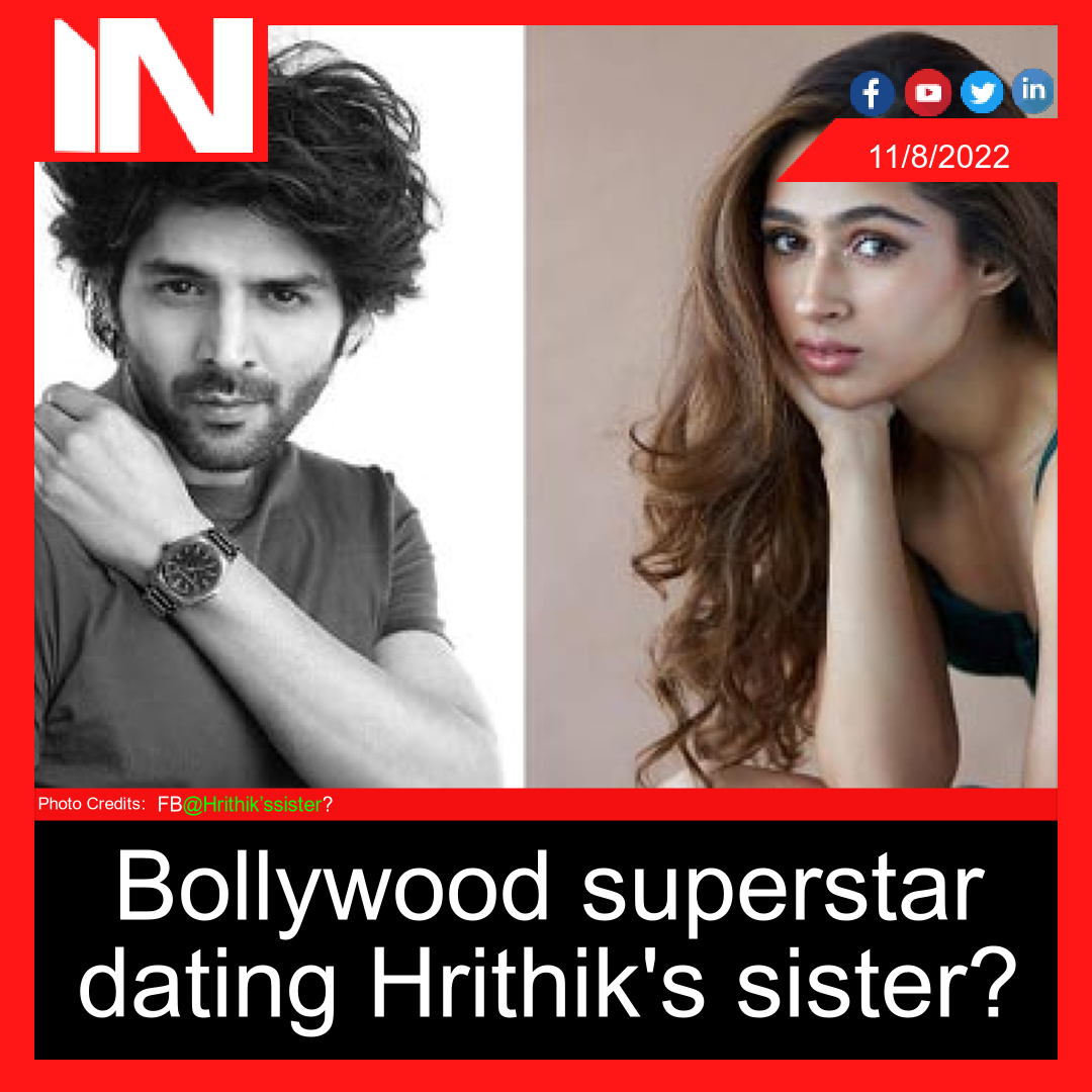 Bollywood superstar dating Hrithik’s sister?