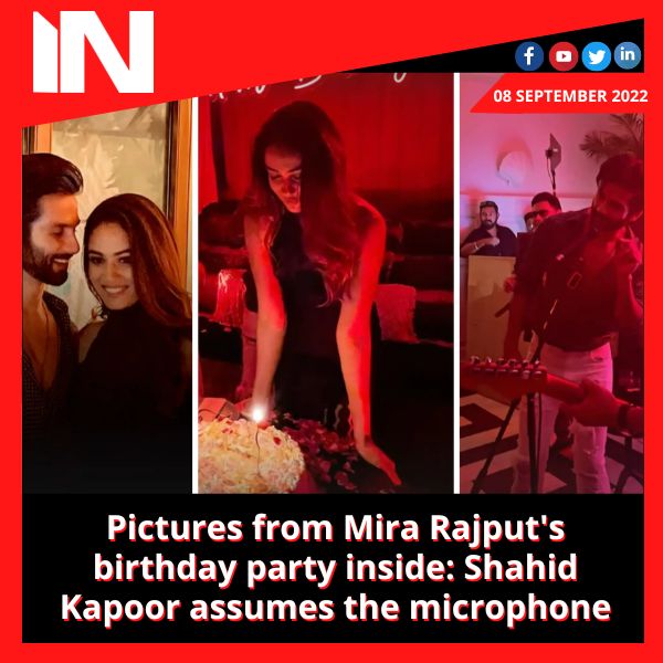 Pictures from Mira Rajput’s birthday party inside: Shahid Kapoor assumes the microphone
