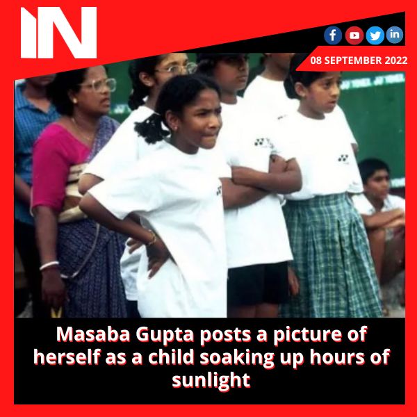 Masaba Gupta posts a picture of herself as a child soaking up hours of sunlight