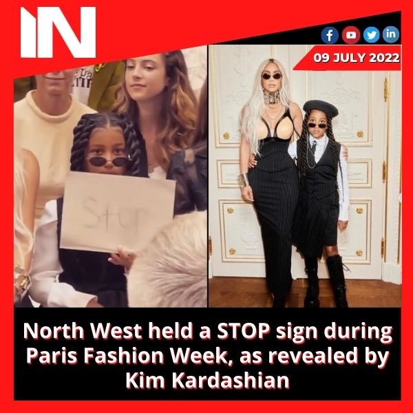 North West held a STOP sign during Paris Fashion Week, as revealed by Kim Kardashian