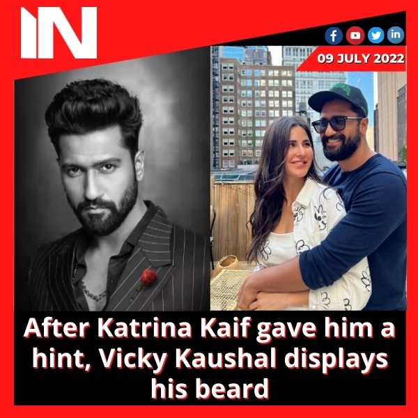 After Katrina Kaif gave him a hint, Vicky Kaushal displays his beard