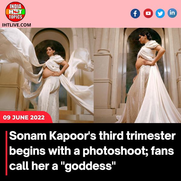 Sonam Kapoor’s third trimester begins with a photoshoot; fans call her a “goddess”