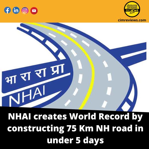 NHAI creates World Record by constructing 75 Km NH road in under 5 days