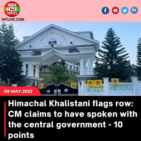 Himachal Khalistani flags row: CM claims to have spoken with the central government – 10 points