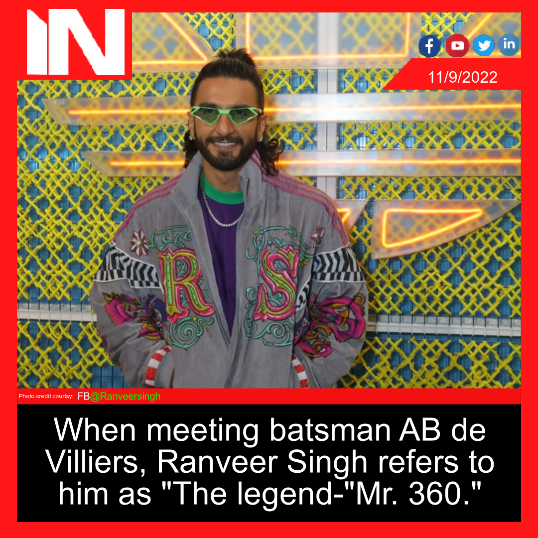 When meeting batsman AB de Villiers, Ranveer Singh refers to him as “The legend-“Mr. 360.”
