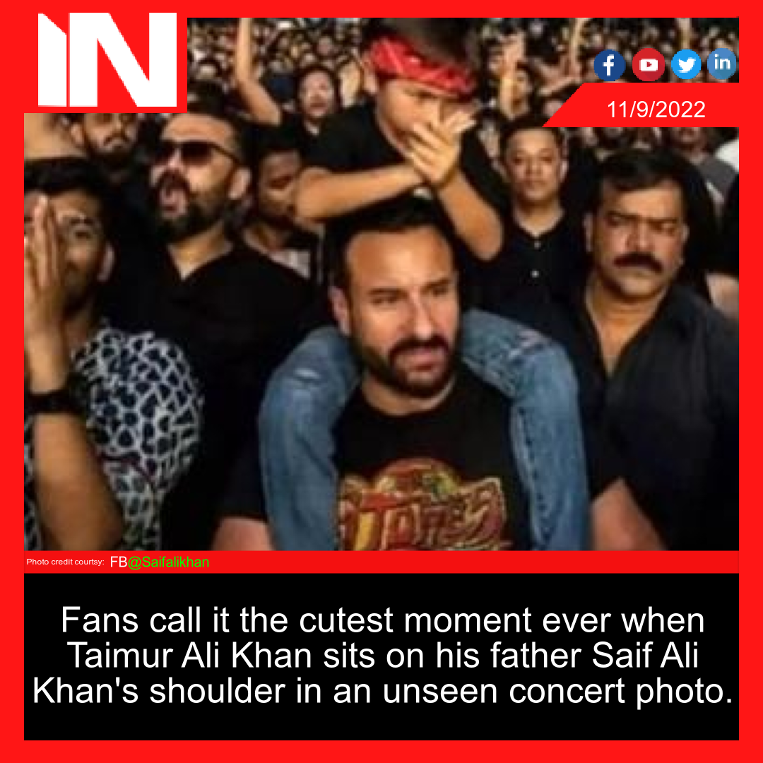 Fans call it the cutest moment ever when Taimur Ali Khan sits on his father Saif Ali Khan’s shoulder in an unseen concert photo.