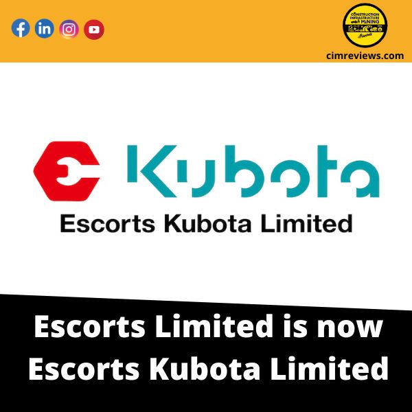 Escorts Limited is now Escorts Kubota Limited