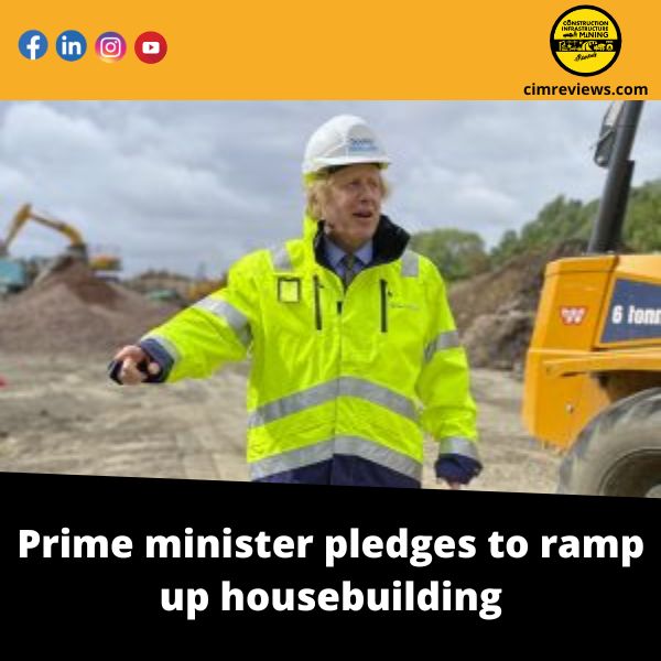 Prime minister pledges to ramp up housebuilding
