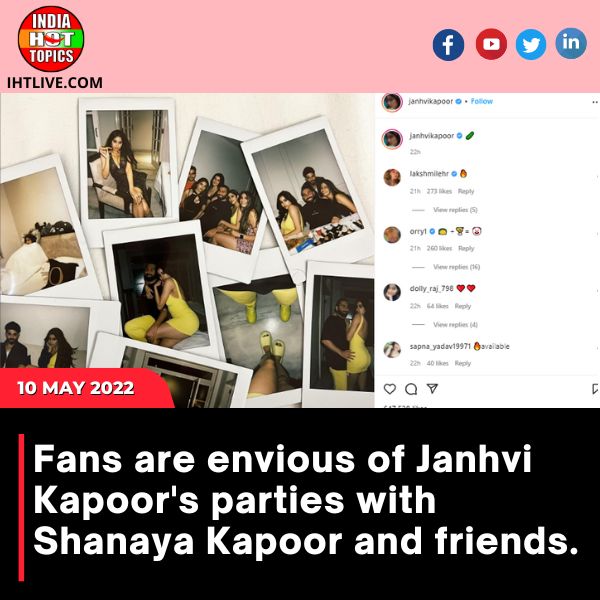 Fans are envious of Janhvi Kapoor’s parties with Shanaya Kapoor and friends.