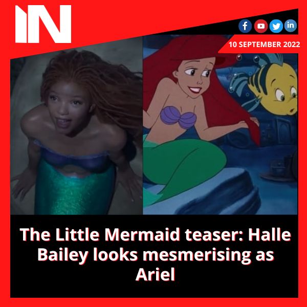 The Little Mermaid teaser: Halle Bailey looks mesmerising as Ariel
