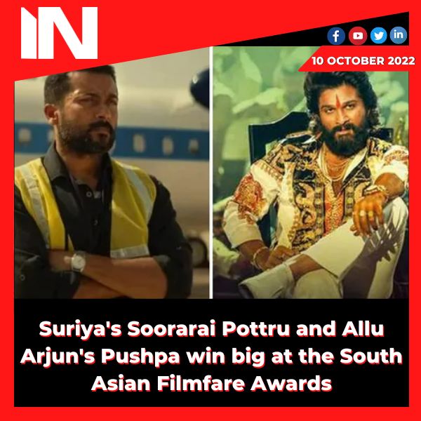 Suriya’s Soorarai Pottru and Allu Arjun’s Pushpa win big at the South Asian Filmfare Awards