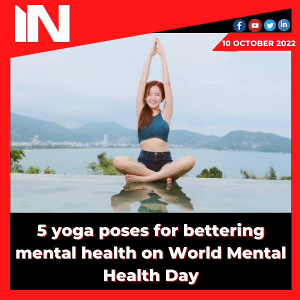 5 yoga poses for bettering mental health on World Mental Health Day