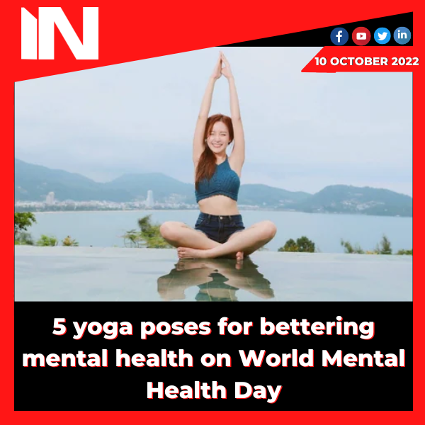 yoga poses for bettering mental health on World Mental Health Day