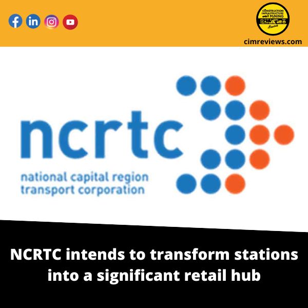 NCRTC intends to transform stations into a significant retail hub