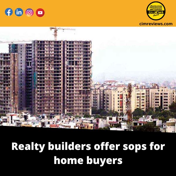 Realty builders offer sops for home buyers