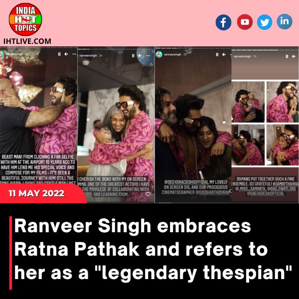 Ranveer Singh embraces Ratna Pathak and refers to her as a “legendary thespian”