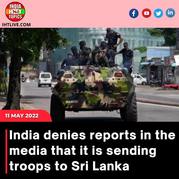 India denies reports in the media that it is sending troops to Sri Lanka