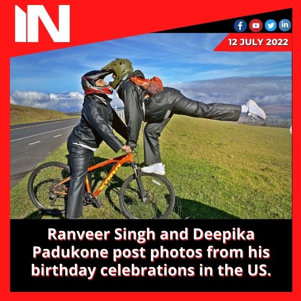 Ranveer Singh and Deepika Padukone post photos from his birthday celebrations in the US.