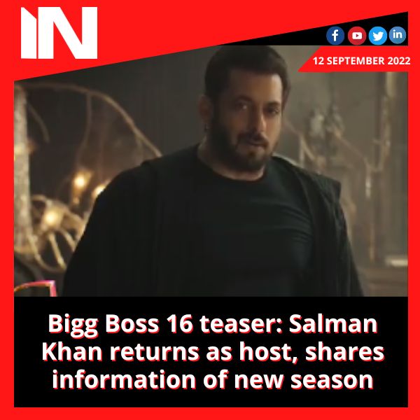 Bigg Boss 16 teaser: Salman Khan returns as host, shares information of new season