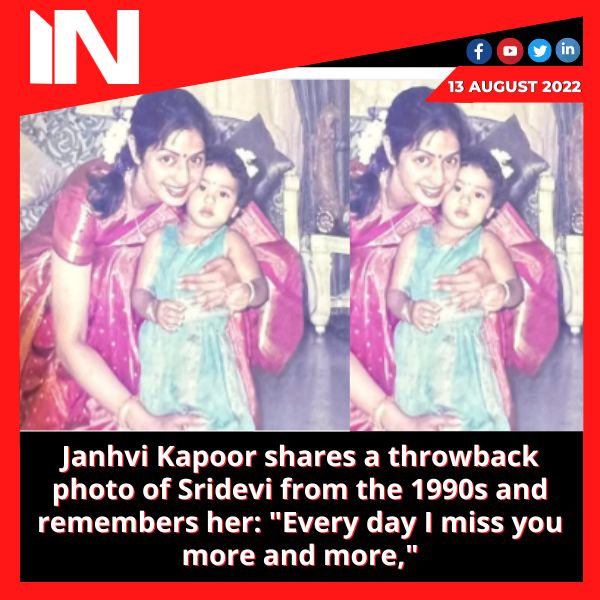 Janhvi Kapoor shares a throwback photo of Sridevi from the 1990s and remembers her: “Every day I miss you more and more,”