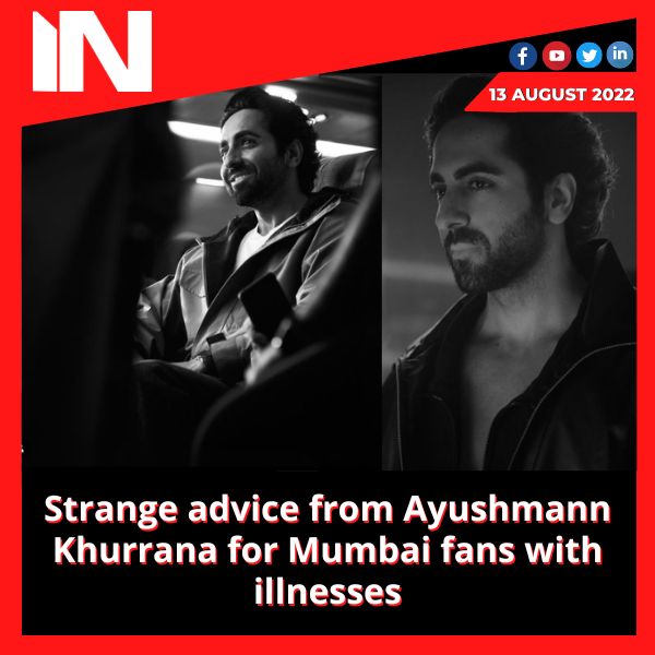 Strange advice from Ayushmann Khurrana for Mumbai fans with illnesses