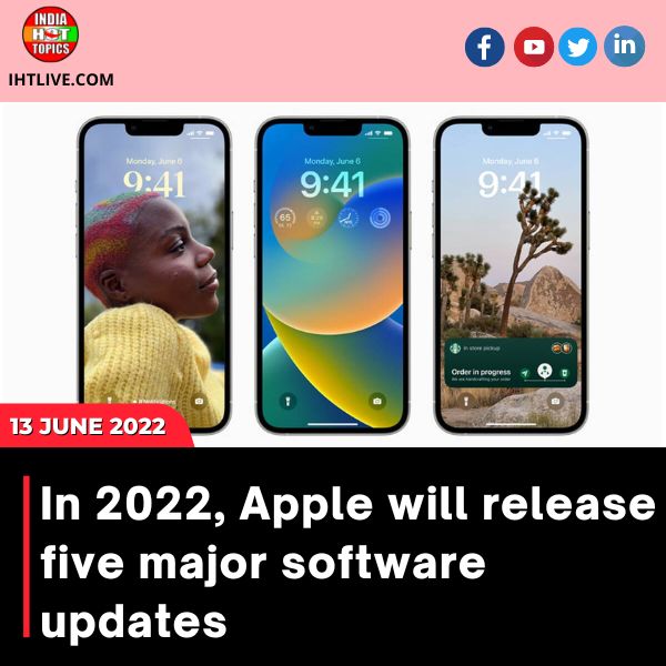 In 2022, Apple will release five major software updates.