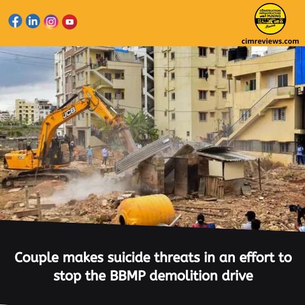 Couple makes suicide threats in an effort to stop the BBMP demolition drive